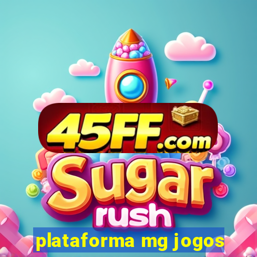 plataforma mg jogos